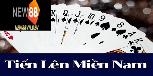Cách chơi tiến lên miền nam tại New88
